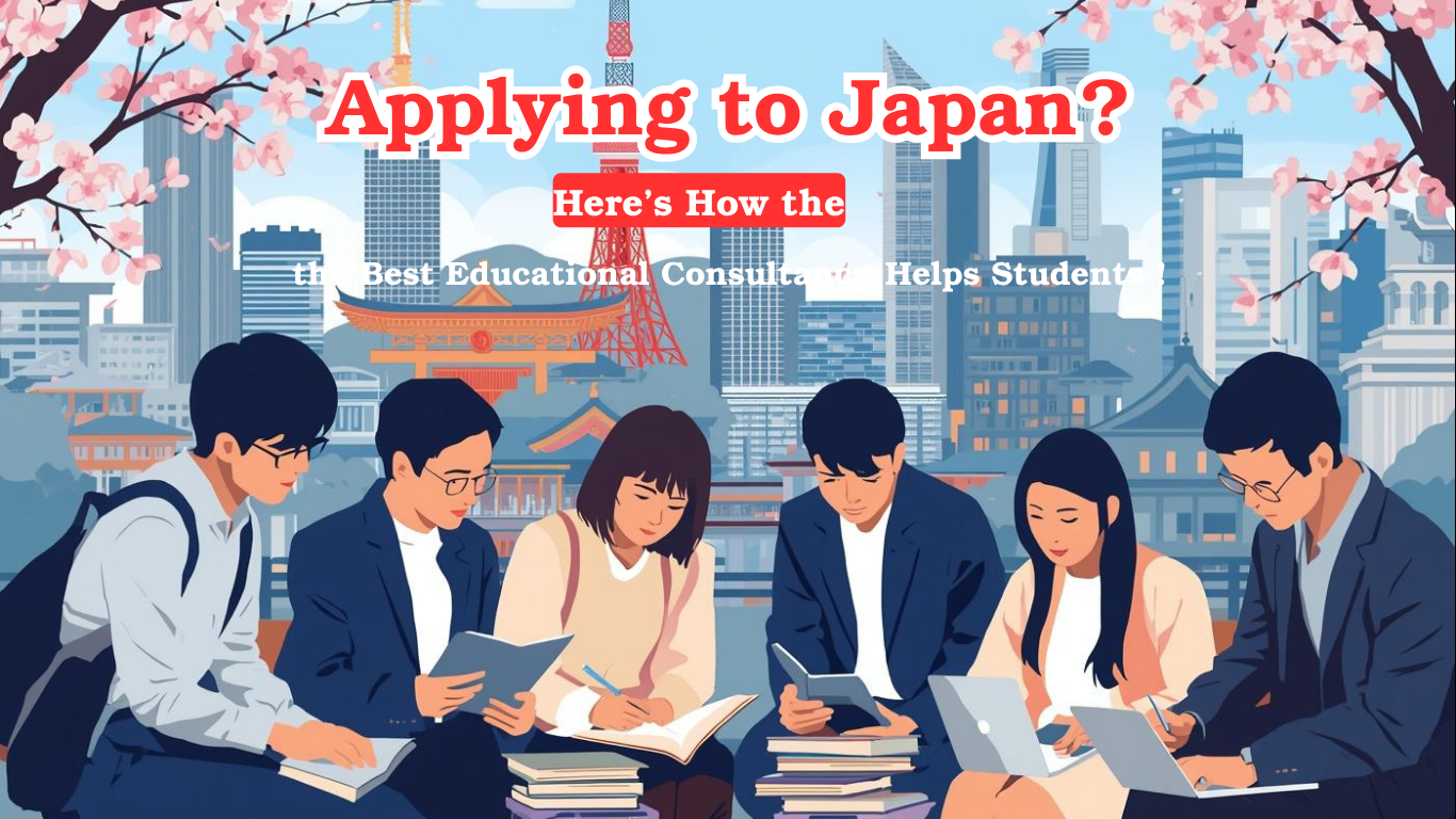 Applying to Japan? Here’s How the Best Educational Consultancy Helps Students !
